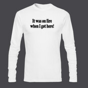 It was on fire when I got here - Ultra Cotton 100% Cotton Long Sleeve T Shirt 
